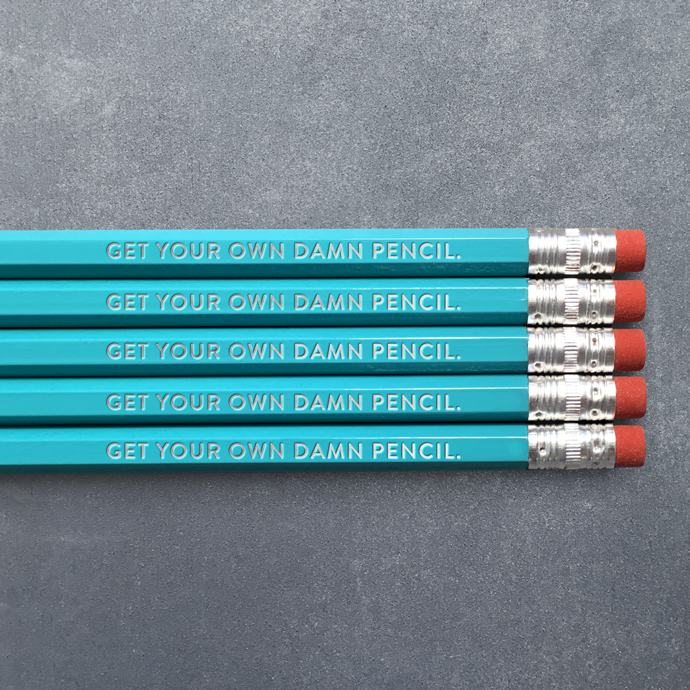 Get Your Own Damn Pencil - Pencil Pack of 5