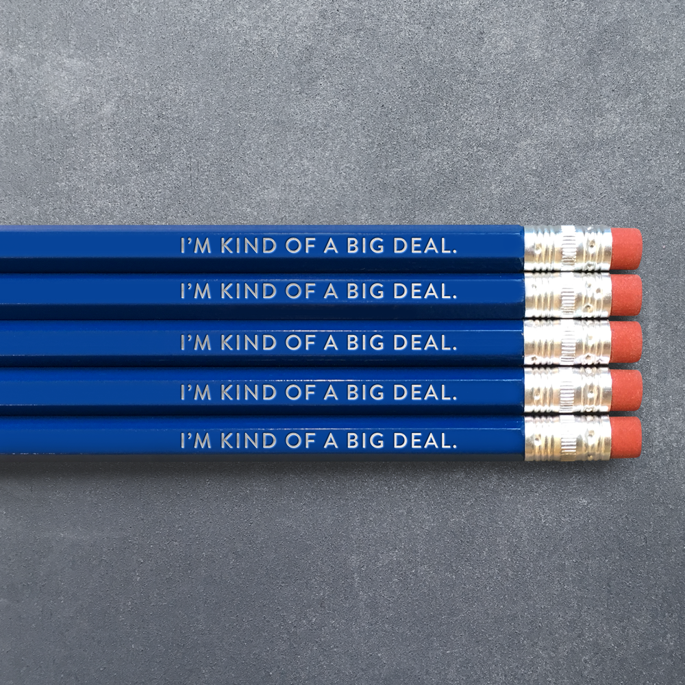 I'm Kind of a Big Deal - Pencil Pack of 5